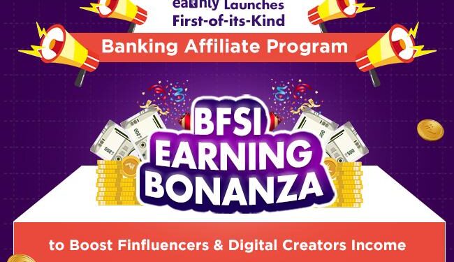Earnly.in Launches First-of-its-Kind Banking Affiliate Program — “2024 BFSI Earning Bonanza” to Boost Finfluencers & Digital Creators’ Income